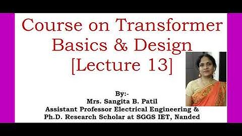 Course on Basics of Transformer & Design_Lecture 13