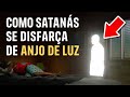 5 MANEIRAS DE SATANÁS SE DISFARÇAR DE ANJO DE LUZ - A 4ª Acontece Muito!