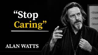 Act as If Nothing Matters – AW on Letting Go | Alan Watts