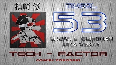 53 CREAR Y ELIMINAR UNA VISTA