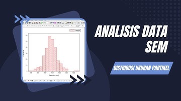 Analisis Data SEM - Distribusi Ukuran Partikel (ImageJ ft. Origin)