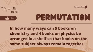 In how many ways can 5 books on chemistry and 4 books on physics be arranged in a shelf |Permutation