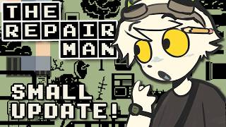 THE REPAIR MAN - Quick Update