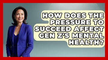 How Does the Pressure to Succeed Affect Gen Z