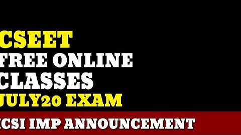 CSEET : Free Online Classes | By ICSI | For July20 Exam |