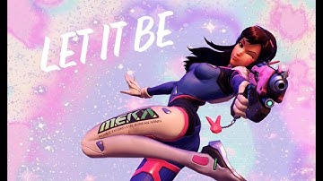 Let It Be | Overwatch: A D.Va Montage!