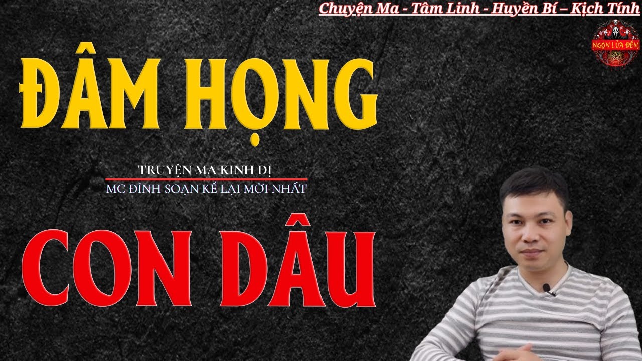 Truyện Ma Đình Soạn - ĐÂM HỌNG CON DÂU | Máu Chảy Thành Sông -  Chuyện Ma Kinh Dị