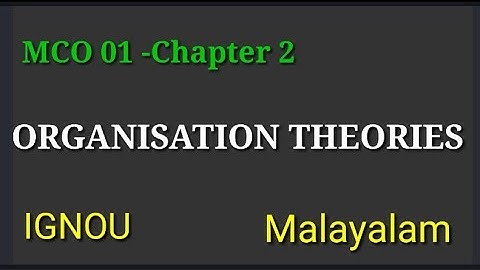 MCO 01-UNIT 2|Organization Theories |Classical|Neo Classical |Modern Theory |IGNOU |