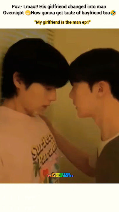 Lmao!!🤭 Girlfriend turn into Man/boyfriend🤣#bromance#kdrama #shorts#bl