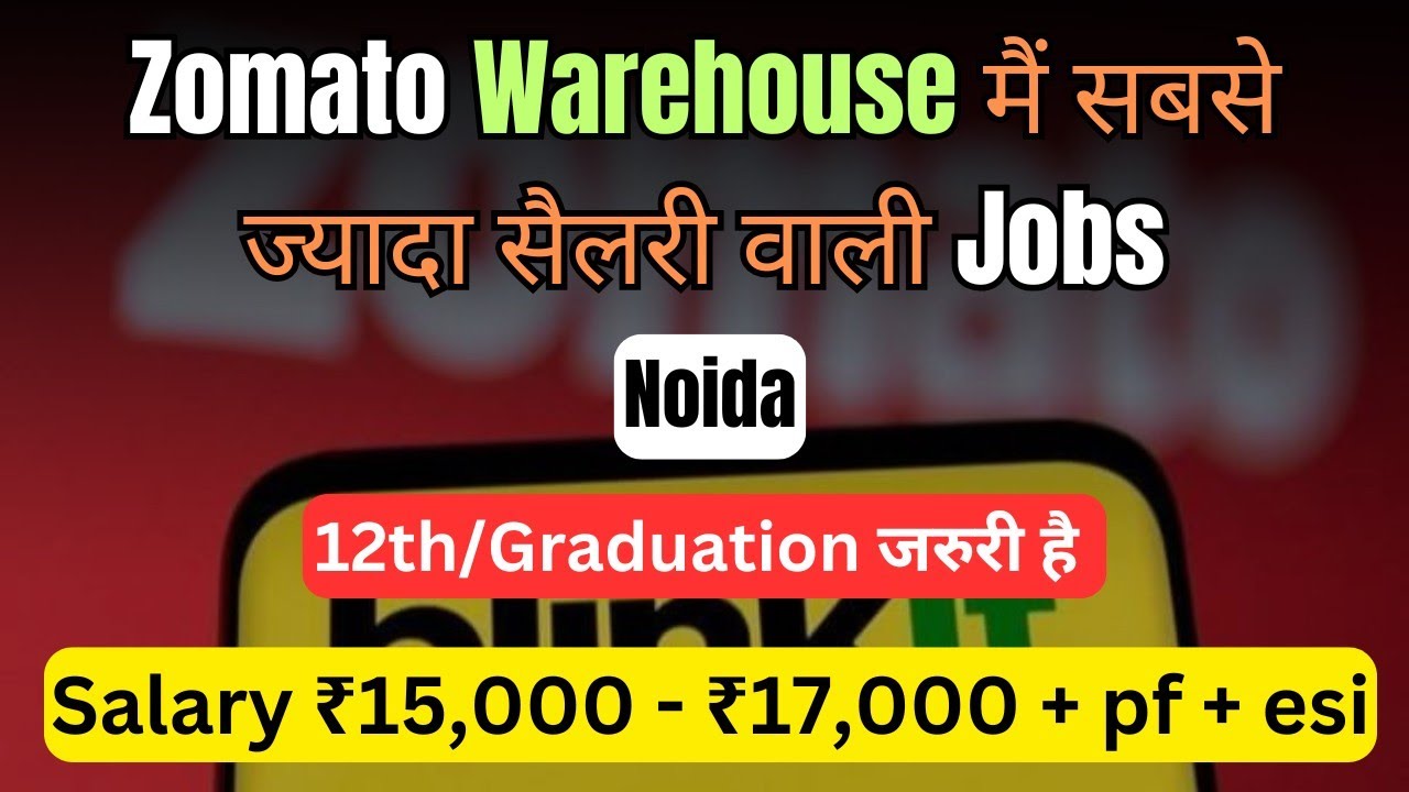 Zomato Warehouse Jobs Blinkit Warehouse Jobs Noida Warehouse Jobs