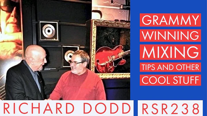 RSR238 - Richard Dodd - Grammy Winning Mixing Tips...