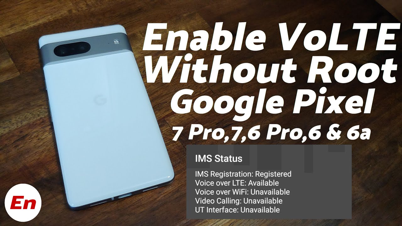 Enable VOLTE (Without Root) on Google Pixel in UnSupported Countries (Pixel  7 Pro, 7,6 Pro, 6 & 6a) - YouTube