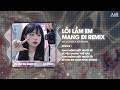 Lỗi Lầm Em Mang Đi Remix (Ver Hot TikTok) - Anh Không Biết Người Ấy Sẽ Yêu Em Như Thế Nào Remix