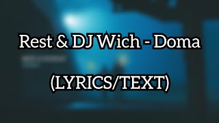 Rest & DJ Wich - Doma (LYRICS/TEXT)