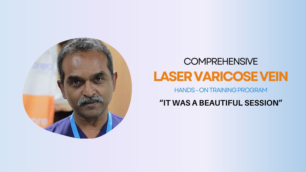 "Really Thanks A lot...." Doctor's Endorsement of Laser Varicose Training