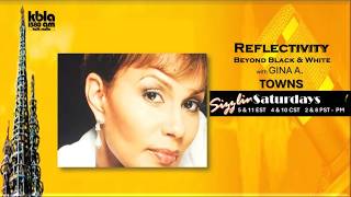 REFLECTIVITY BEYOND BLACK WHITE with GINA A TOWNS with Today s Guest Raymond Dix