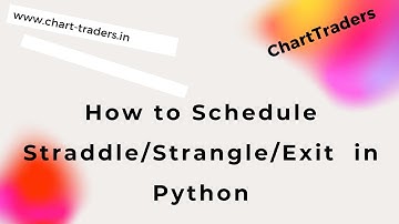 How to Schedule Straddle/Strangle/Exit in Python