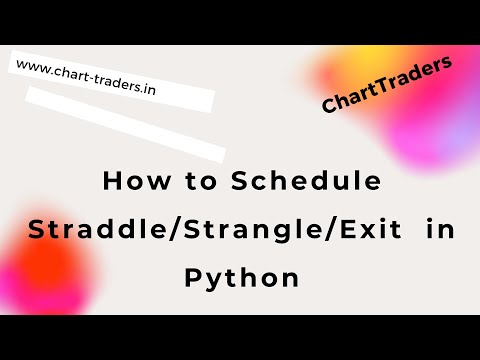 How to Schedule Straddle/Strangle/Exit in Python