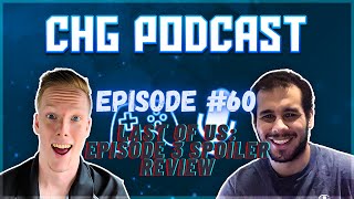 CHG Gaming Podcast | Episode 60 | HBOs Last of Us Episode 5 Spoiler Review