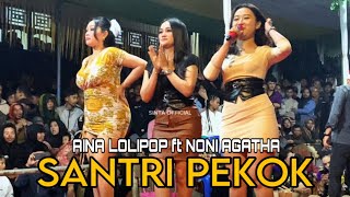 SANTRI PEKOK - AINA LOLIPOP ft NONI AGATHA - ndolalak santi rahayu (LIVE) TANGGEK KALIKAJAR WONOSOBO