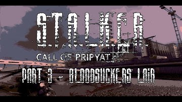 S.T.A.L.K.E.R: Call of Pripyat - Part 3 - Bloodsucker