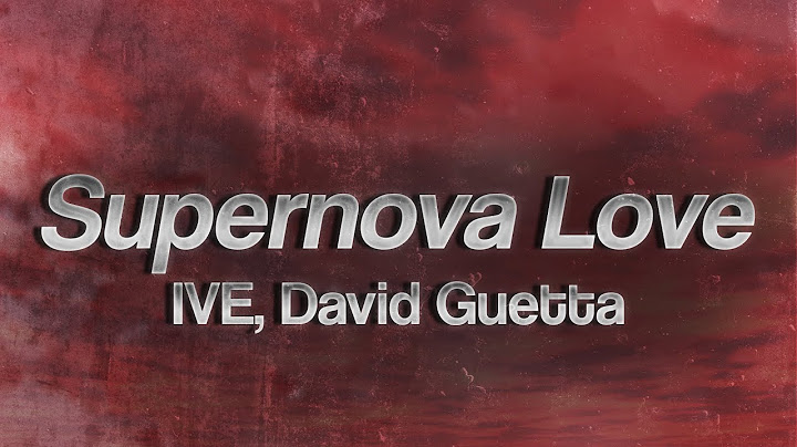 IVE, David Guetta - Supernova Love (Lyrics)