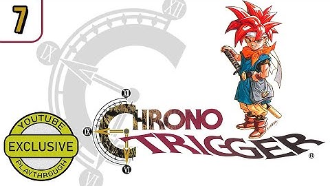 Chrono Trigger [Part 7] Magic Kingdom | YouTube Exclusive