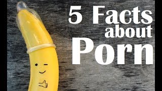 5 Mind Blowing Facts about P*rn