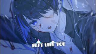Nightcore - JUST LIKE YOU ||🎵 By NF🎵