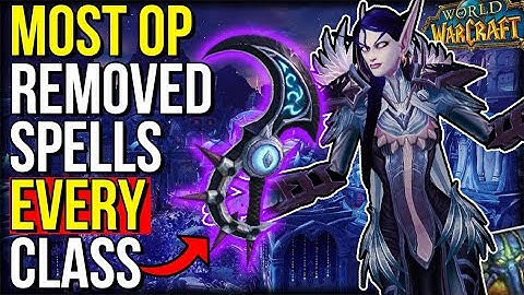 The Most BROKEN Removed Ability For EVERY WoW Class | World of Warcraft