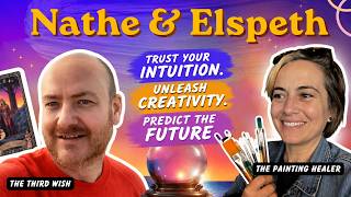 Trust Your Intuition: Psychic Insights, Creativity & Future Predictions with Nathe & Elspeth