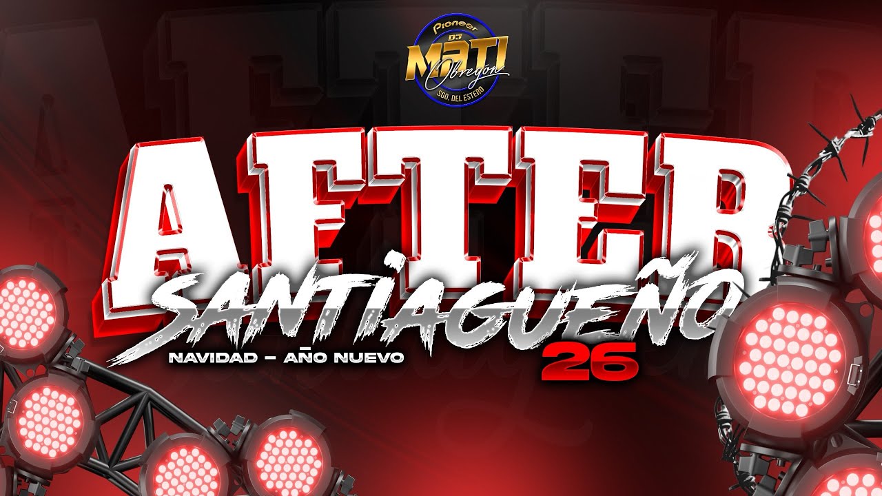AFTER SANTIAGUEÑO 26🎄❤️ - (NAVIDAD_AÑO NUEVO) - DJ MATI OBREGÓN 2025🎧