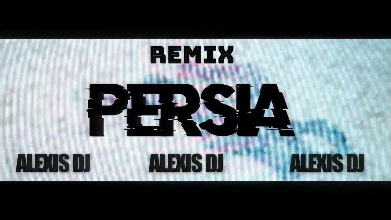 PERSIA remix Jossef, Alexis Dj YouTube