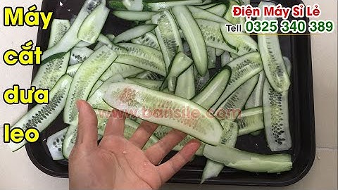 Máy thái lát, cắt lát, xắt lát dưa chuột (dưa leo) thành lát dài- lát tròn, điều chỉnh độ mỏng tùy ý