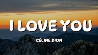 Download lagu Céline Dion - I Love You (Lyrics)