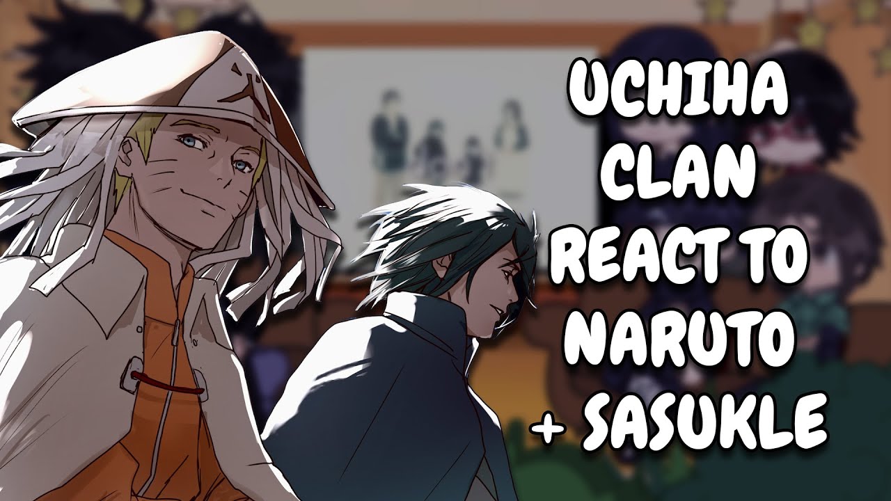 Uchiha Clan React To Naruto + Sasuke || Gacha React