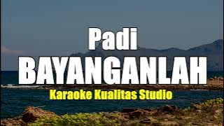 BAYANGKANLAH - PADI KARAOKE VIDEO NO VOCAL MINUS ONE KUALITAS STUDIO