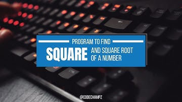 WAP - Program to find square and square root of a number