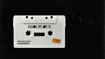 Grouplove - Raspberry (audio tape/doomer)