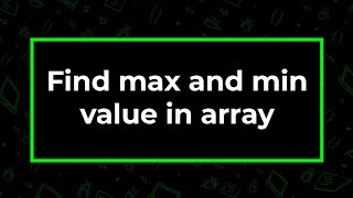 Find max and min value in array | CodeGym University Course