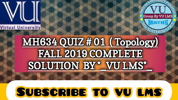 MH634 QUIZ # 01  ( Topology) FALL 2019 COMPLETE     SOLUTION  BY *_VU LMS*_