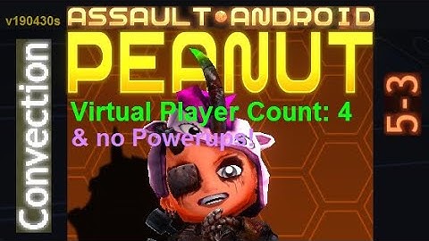 Assault Android Cactus: (no-Powerups) Peanut vs. (VPC4) Convection S+