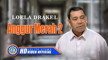 Loela Drakel - ANGGUR MERAH 2 (Official Music Video)