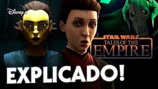 Análise Star Wars HISTÓRIAS DO IMPÉRIO: Série Explicada (ASSISTA ATÉ O FINAL)