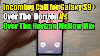 Incoming Call for Galaxy S9+ Over The  Horizon Vs Over The Horizon Mellow Mix Ringtone Resimi