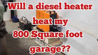 Will a diesel heater heat my 800 square foot garage?