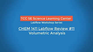 CHEM 1411 Labflow 11 Review:  Volumetric Analysis