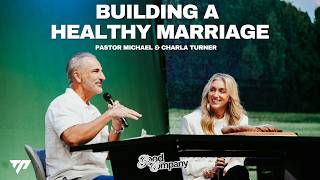 Building A Healthy Marriage | Pastor Michael & Charla Turner