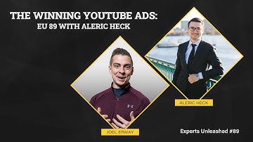 The Winning YouTube Ads: EU 89 with Aleric Heck | EU 89