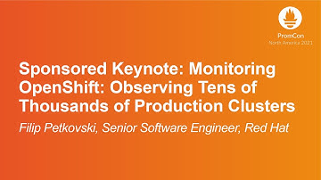 Sponsored Keynote: Monitoring Production Clusters at Scale - Filip Petkovski, Sr. Software Engineer